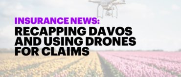 Insurance News: Recapping Davos and using drones for claims