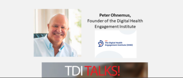 TDI Talks! with dacadoo’s Peter Ohnemus, Founder of the Digital Health Engagement Institute