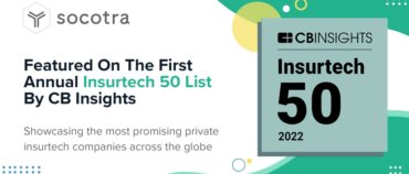 Socotra Named to the 2022 CB Insights Insurtech 50 List of Most Innovative Insurtech Startups