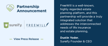 Sureify Announces Strategic Partnership With FreeWill To Broaden Access To Estate Planning Products Among Clients Of Leading Life Insurance Carriers